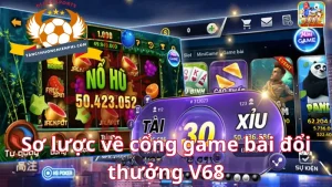 Sơ lược về cổng game bài đổi thưởng V68