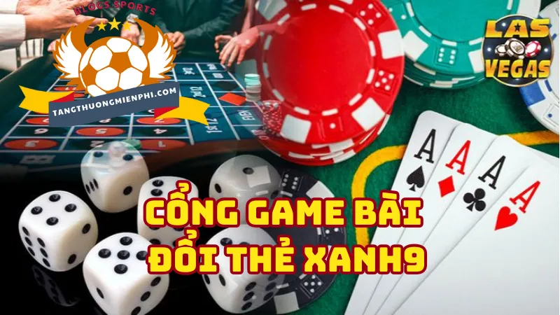 Tổng quan về cổng game bài đổi thẻ Xanh9